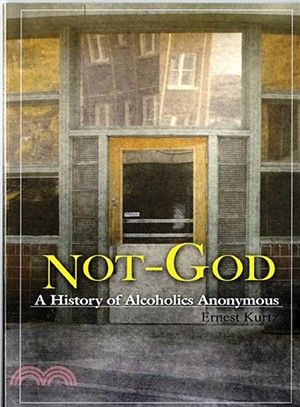 Not God ─ A History of Alcoholics Anonymous