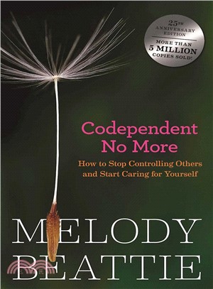 Codependent No More ─ Stop Controlling Others And Start Caring for Yourself