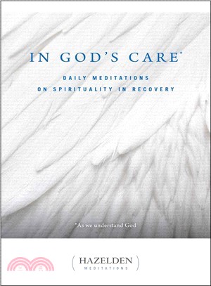 In God's Care ─ Daily Meditations on Spirituality in Recovery : As We Understand God