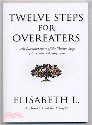 Twelve Steps for Overeaters ─ An Interpretation of the Twelve Steps of Overeaters Anonymous