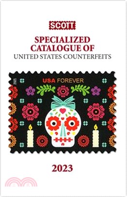 2023 Scott Specialized Catalogue of United States Conterfeits: Scott Stamp Catalogue of Us Counterfeits