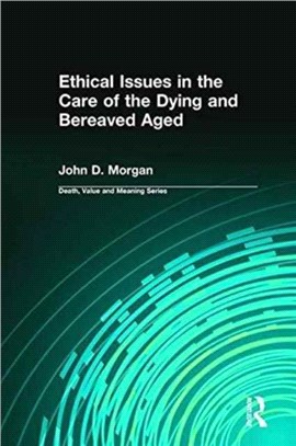 Ethical Issues in the Care of the Dying and Bereaved Aged