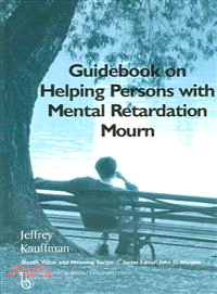 Guidebook On Helping Persons With Mental Retardation Mourn