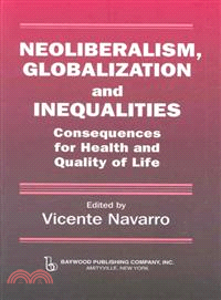 Neoliberalism, Globalization, and Inequalities ― Consequences for Health and Quality of Life