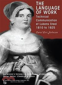 The Language of Work—Technical Communication at Lukens Steel, 1810 to 1925