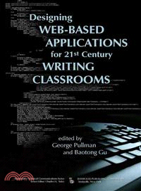 Designing Web-based Applications for 21st Century Writing Classrooms