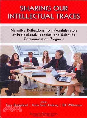 Sharing Our Intellectual Traces ― Narrative Reflections from Administrators of Professional Technical and Scientific Communication Programs