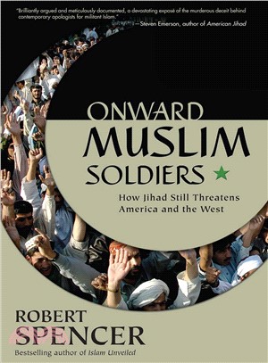 Onward Muslim Soldiers ― How Jihad Still Threatens America and the West