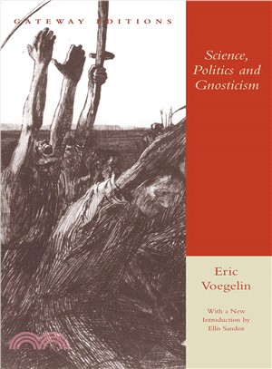 Science, Politics and Gnosticism ─ Two Essays