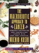 The Macrobiotic Approach to Cancer ─ Towards Preventing and Controlling Cancer With Diet and Lifestyle