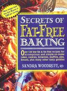 Secrets of Fat-Free Baking ─ Over 130 Low-Fat & Fat-Free Recipes for Scrumptious and Simple-To-Make Cakes, Cookies, Brownies, Muffins, Pies, Breads,
