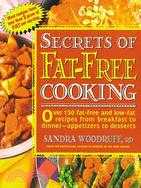 Secrets of Fat-Free Cooking ─ Over 150 Fat-Free and Low-Fat Recipes from Breakfast to Dinner-Appetizers to Deserts