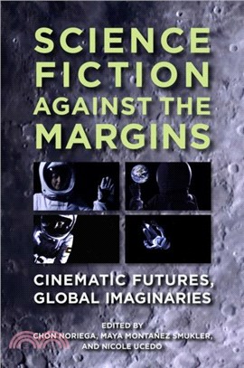 Science Fiction against the Margins：Cinematic Futures, Global Imaginaries