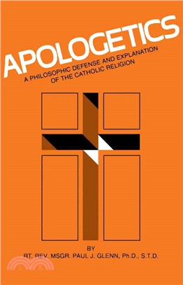 Apologetics ─ A Class Manual in the Philosophy of the Catholic Religion