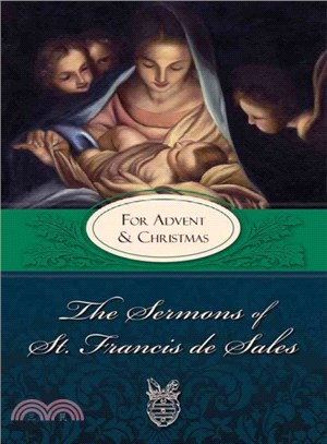 The Sermons of St. Francis De Sales ― For Advent and Christmas