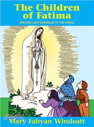 The Children of Fatima and Our Lady's Message to the World