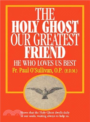 The Holy Ghost, Our Greatest Friend ― He Who Loves Us Best