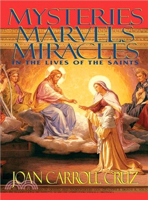Mysteries Marvels Miracles ─ In the Lives of the Saints