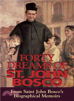 Forty Dreams of St. John Bosco ─ The Apostle of Youth