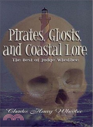 Pirates, Ghosts, and Coastal Lore ─ The Best of Judge Whedbee