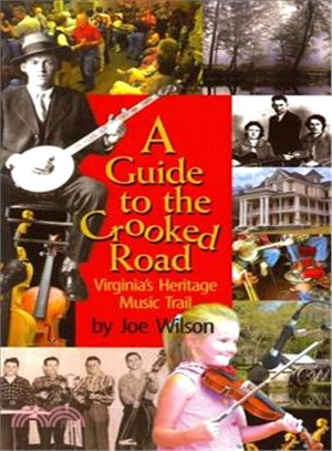 A Guide to the Crooked Road: Virginia's Heritage Music Trail