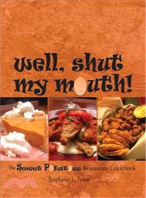 Well, Shut My Mouth! ─ The Sweet Potatoes Restaurant Cookbook