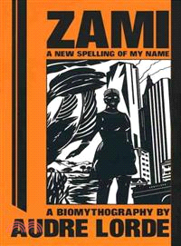 Zami—A New Spelling of My Name: a Biomythography