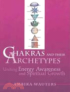 Chakras and Their Archetypes ─ Uniting Energy Awareness and Spiritual Growth
