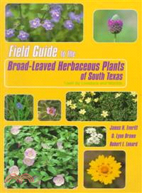 Field Guide to the Broad-Leaved Herbaceous Plants of South Texas—Used by Livestock and Wildlife