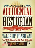 The Accidental Historian: Tales of Trash and Treasure