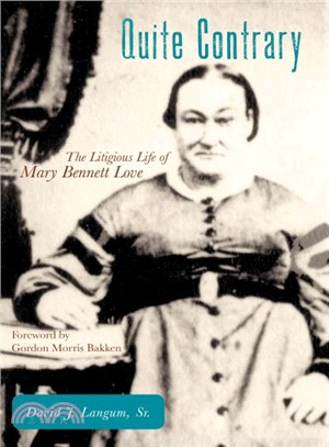 Quite Contrary ― The Litigious Life of Mary Bennett Love