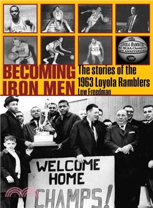 Becoming Iron Men ― The Stories of the 1963 Loyola Ramblers