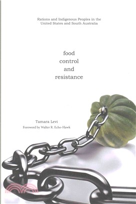 Food, Control, and Resistance ─ Rationing of Indigenous Peoples in the United States and South America