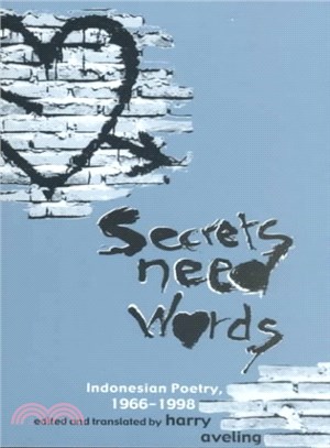 Secrets Need Words ─ Indonesian Poetry, 1966-1998