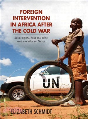 Foreign Intervention in Africa After the Cold War ― Sovereignty, Responsibility, and the War on Terror