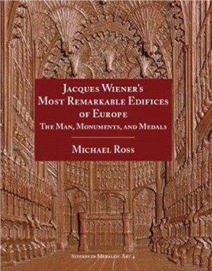 Jacques Wiener's Most Remarkable Edifices of Europe：The Man, Monuments, and Medals