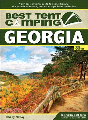 Best Tent Camping - Georgia ― Your Car-Camping Guide to Scenic Beauty, the Sounds of Nature, and an Escape from Civilization