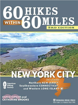 60 Hikes Within 60 Miles: New York City ― Including Northern New Jersey, Southwestern Connecticut, and Western Long Island