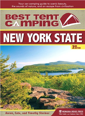 Best Tent Camping ― New York State - Your Car-Camping Guide to Scenic Beauty, the Sounds of Nature, and an Escape from Civilization