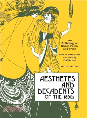 Aesthetes and Decadents of the 1890's ─ An Anthology of British Poetry and Prose