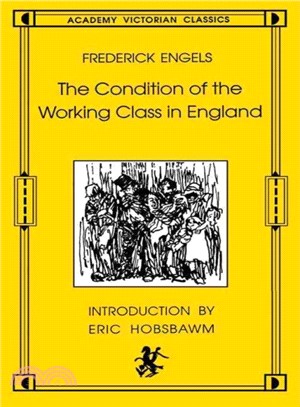 The Condition of the Working Class in England ─ From Personal Observation and Authentic Sources