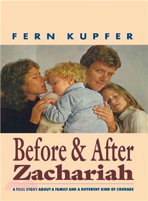 Before and After Zachariah ─ A Family Story About a Different Kind of Courage