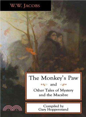The Monkey's Paw and Other Tales of Mystery and the Macabre ─ And Other Tales of Mystery and the Macabre