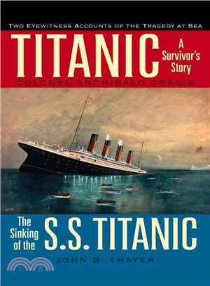 Titanic ─ A Survivor's Story and the Sinking of the S.S. Titanic