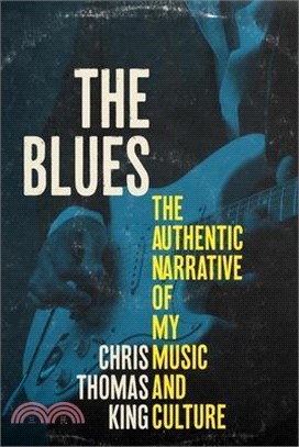 The Blues: The Authentic Narrative of My Music and Culture