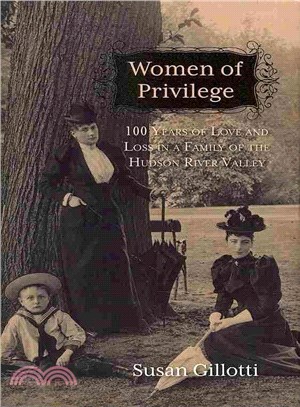 Women of Privilege ─ 100 Years of Love and Loss in a Family of the Hudson River Valley