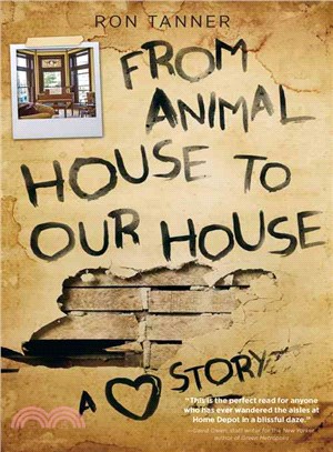 From Animal House to Our House ─ A Love Story
