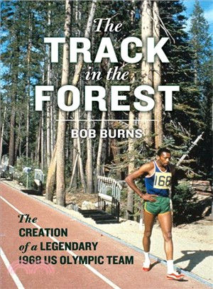 The Track in the Forest ― The Creation of a Legendary 1968 Us Olympic Team