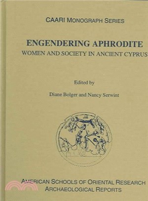 Engendering Aphrodite ― Women and Society in Ancient Cyprus