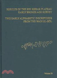 Results of the 2001 Kerak Plateau Early Bronze Age Survey / Two Early Alphabetic Inscriptions from the Wadi El-Hol